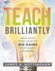 Front cover of Teach Brilliantly, a book for educators by James A. Nottingham, featuring a glowing lightbulb