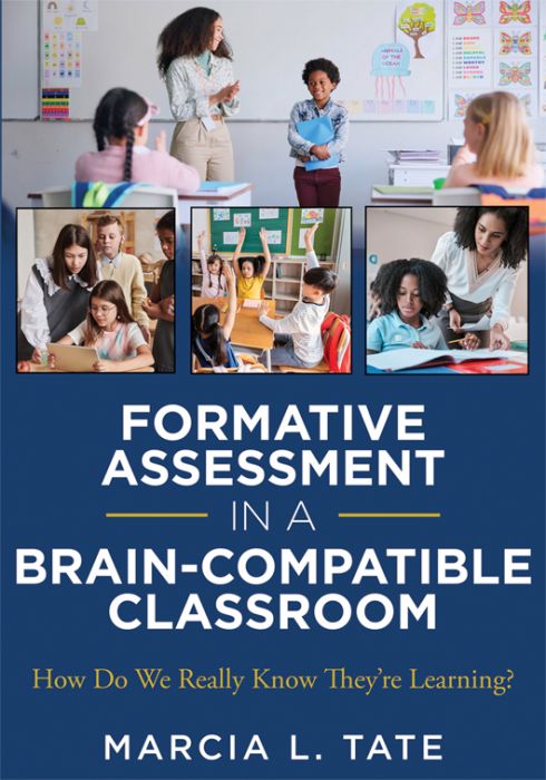 Formative Assessment in a Brain-Compatible Classroom: How Do We Really Know They're Learning? by Marcia L. Tate featuring diverse classroom settings and teachers interacting with students to enhance student learning.